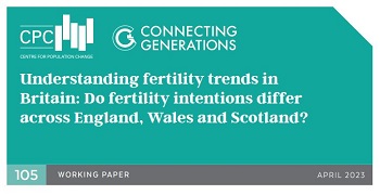 CPC CG Working Paper 105 front cover 'Understanding fertility trends in Britain: Do fertility intentions differ across England, Wales and Scotland?'